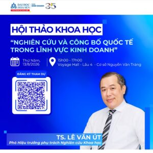 Hội thảo khoa học “Nghiên cứu và công bố quốc tế trong lĩnh vực Kinh doanh”